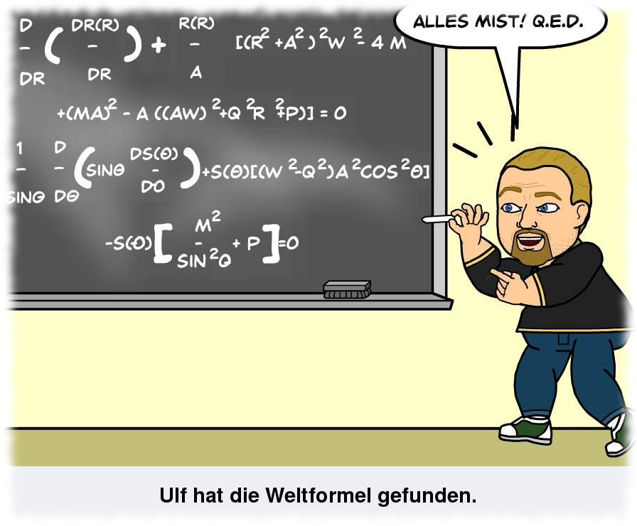 Cartoon: Ulf hat komplizierte Formeln an die Tafel geschrieben und erklrt: ALLES MIST!