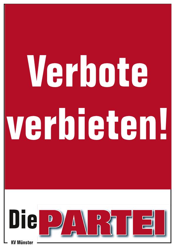 Selbstgemachtes PARTEIplakat: Verbote verbieten!
