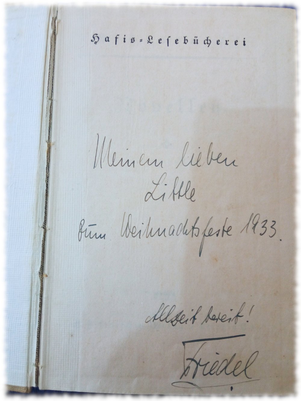 Widmung: Meinem leben Little zum Weihnachtsfeste 1933 - Allzeit bereit! - Friedel